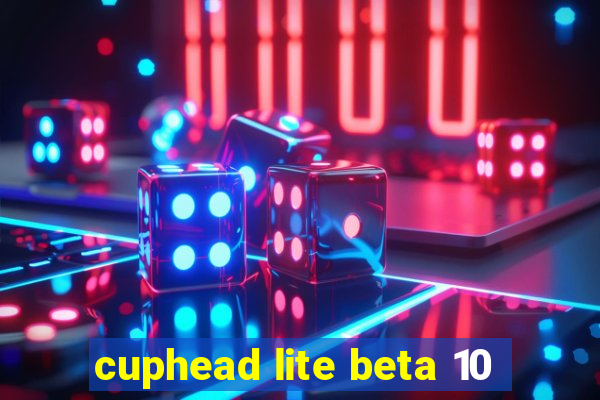 cuphead lite beta 10